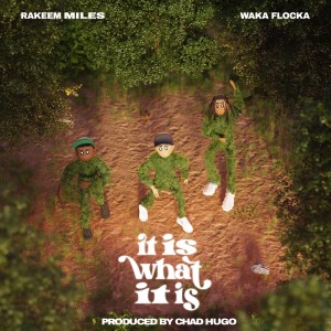 Dengarkan IT IS WHAT IT IS (feat. Waka Flocka Flame) (Explicit) lagu dari Rakeem Miles dengan lirik