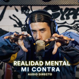 收聽Realidad Mental的Mi Contra (Audio Directo)歌詞歌曲