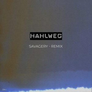 Savagery (Hahlweg Remix)