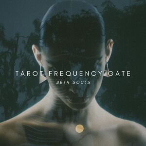 Album Tarot Frequency Gate from Beth Souls