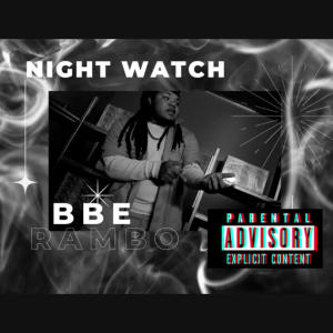 BBE Rambo的专辑Night Watch (Explicit)