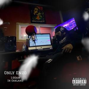 Only Enzo的專輯1am In Oakland (Explicit)