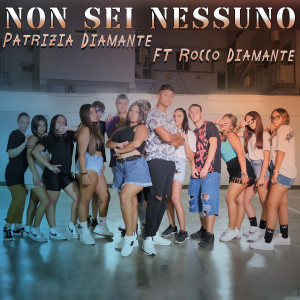 Listen to Non sei nessuno song with lyrics from Patrizia Diamante