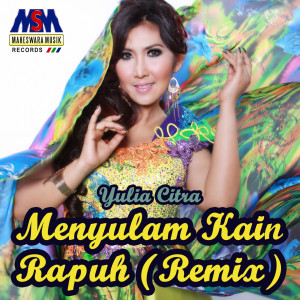 Listen to Menyulam Kain Rapuh (Remix) song with lyrics from Yulia Citra