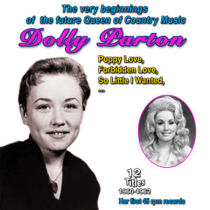 Album The Very Beginnings of the Future Queen of Country Music: Dolly Parton - Puppy Love (Her first 45 rpm records 1960-1962) (Explicit) from Dolly Parton