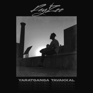 收听FayZee的Yaratkanga Tavakkal歌词歌曲