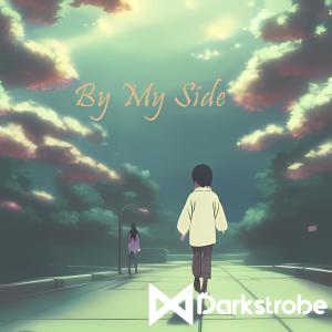 收聽Darkstrobe的By my side (Dj mix)歌詞歌曲
