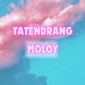 Listen to Tatendrang song with lyrics from Moloy