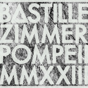 อัลบัม Pompeii MMXXIII (Edit) ศิลปิน Bastille