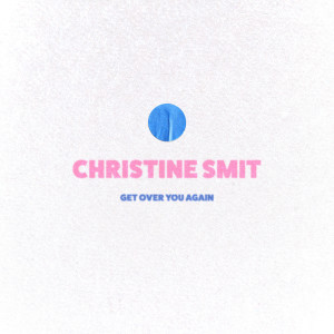 อัลบัม Get over You Again ศิลปิน Christine Smit