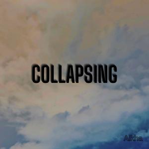 ดาวน์โหลดและฟังเพลง Collapsing พร้อมเนื้อเพลงจาก Alkha