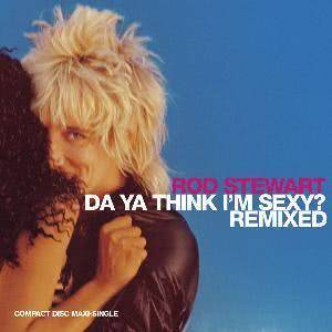 收聽Rod Stewart的Da Ya Think I'm Sexy? (Peter's Body Dub)歌詞歌曲