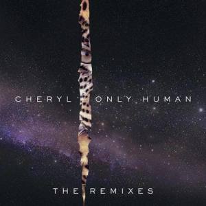收聽Cheryl的Only Human (Super Stylers Remix)歌詞歌曲