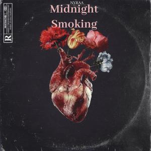 Listen to Midnight Smoking (Explicit) song with lyrics from Nyraa