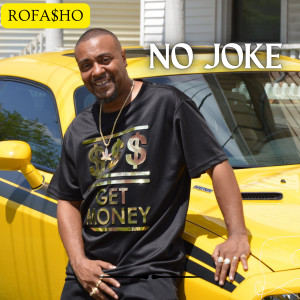 Listen to No Joke (Explicit) song with lyrics from RoFa$ho!