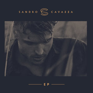 Sandro Cavazza的專輯Sandro Cavazza - EP