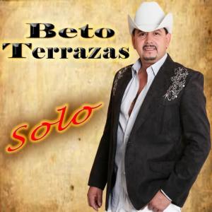 收聽Beto Terrazas的Solo歌詞歌曲