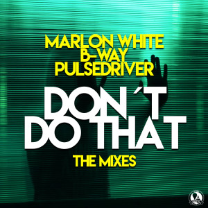 ดาวน์โหลดและฟังเพลง Don´t Do That พร้อมเนื้อเพลงจาก Marlon White