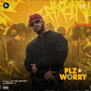 Listen to Plz Worry (Explicit) song with lyrics from Rahul Dit-O