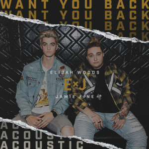 收聽Elijah Woods x Jamie Fine的Want You Back (Acoustic|Explicit)歌詞歌曲