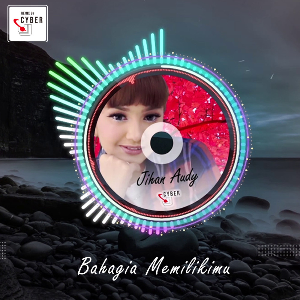Bahagia Memilikimu (Remix)