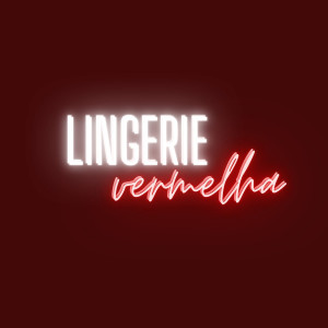 อัลบัม Lingerie Vermelha (Explicit) ศิลปิน Lil Hen