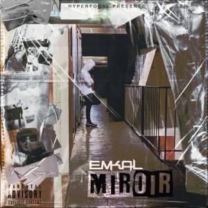 Listen to Miroir (Explicit) song with lyrics from Emkal