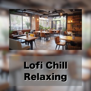 Album Lofi Chill Relaxing from Relaxing Jazz Ed Lofi