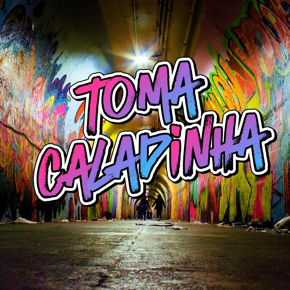 Toma Caladinha (Explicit)