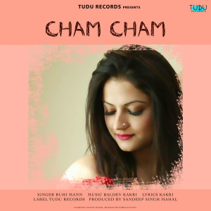 ดาวน์โหลดและฟังเพลง Cham Cham พร้อมเนื้อเพลงจาก Ruhi Mann