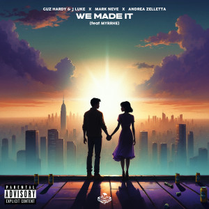Guz Hardy & J Luke的專輯We Made It (Explicit)
