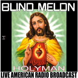 ดาวน์โหลดและฟังเพลง Holyman (Live) พร้อมเนื้อเพลงจาก Blind Melon
