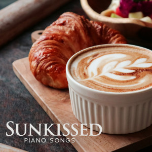 Sunkissed Piano Songs (Morning Serenity for Breakfast, Calm and Heartwarming Piano)