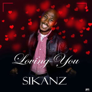 收聽Sikanz的Loving You歌詞歌曲