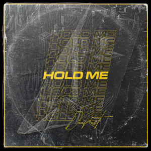 收听Deeprest的Hold Me (Explicit)歌词歌曲