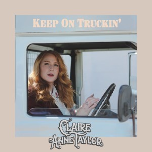 Claire Anne Taylor的專輯Keep on Truckin'