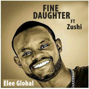 收聽Elee Global的Fine Daughter歌詞歌曲