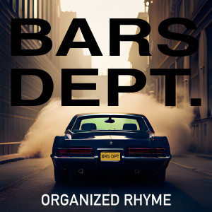 Listen to Organized Rhyme song with lyrics from Bars Dept