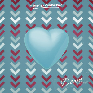 Listen to Down song with lyrics from David Correy