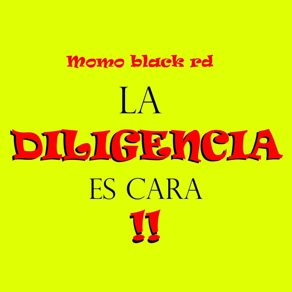 La Diligencia Es Cara