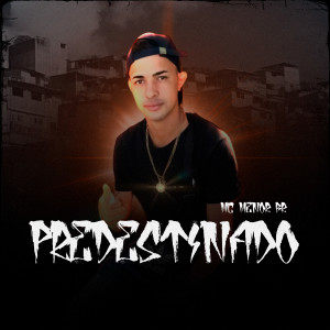 Listen to Predestinado song with lyrics from Mc Menor BR