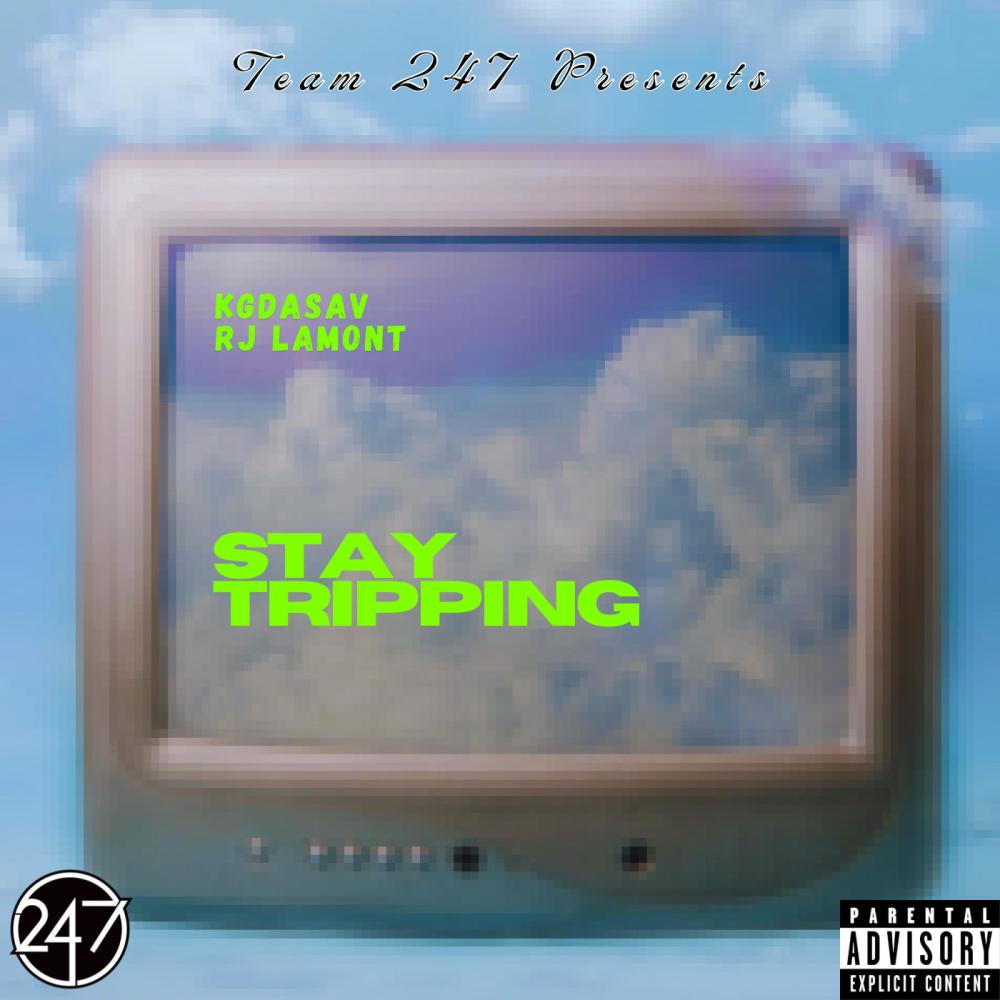 Stay Tripping (feat. Rj Lamont) (Explicit)