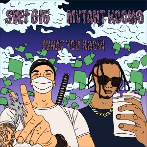 Listen to What You Know (Explicit) song with lyrics from Мутант Космо
