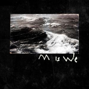 Listen to Dirt & Trees song with lyrics from M is We