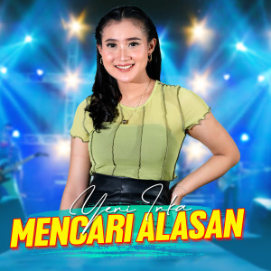 收听Yeni Inka的Mencari Alasan歌词歌曲