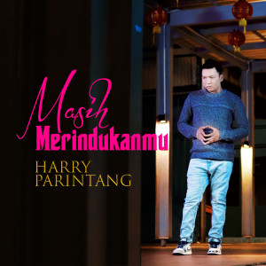Album Masih Merindukanmu from Harry Parintang