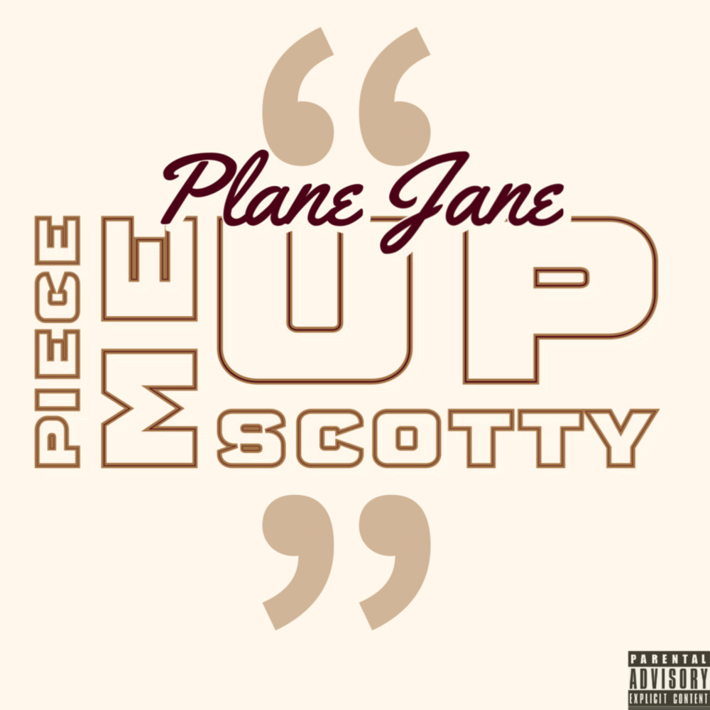 Piece Me Up Scotty (Explicit)