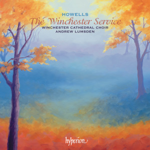 Winchester Cathedral Choir的專輯Howells: The Winchester Service & Other Late Works