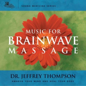 อัลบัม Music for Brainwave Massage ศิลปิน Dr. Jeffrey Thompson