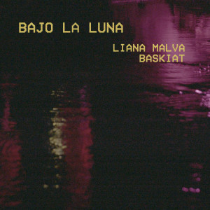Listen to Bajo la luna song with lyrics from Liana Malva